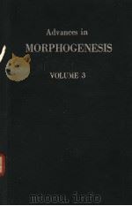 ADVANCES IN MORPHOGENESIS  VOLUME 3（1964 PDF版）