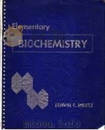 ELEMENTARY BIOCHEMISTRY     PDF电子版封面    EDWIN T.MERTZ.PH.D. 