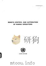 REMOTE CONTROL AND AUTOMATION OF MINING OPERATIONS     PDF电子版封面     