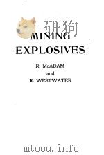 MINING EXPLOSIVES     PDF电子版封面    R.MCADAM AND R.WESTWATER 
