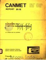 CANMET REPORT 81-1E NIOBIUM ORE OKA-1 A CERTIFIED REFERENCE MATERIAL     PDF电子版封面    H.F.STEGER AND W.S.BOWMAN 