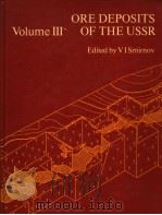 ORE DEPOSITS OF THE USSR VOLUME Ⅲ     PDF电子版封面  0273010395  VISMIRNOV 