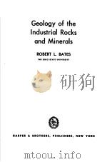 GEOLOGY OF THD INDUSTRIAL ROCKS AND MINERALS     PDF电子版封面    ROBERT L.BATES 