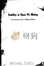 STABILITY IN OPEN PIT MINING     PDF电子版封面    C.O.BRAWNER AND V.MILLIGAN 