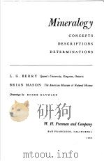 MINERALOGY CONCEPTS DESCRIPTIONS DETERMINATIONS     PDF电子版封面    L.G.BERRY 