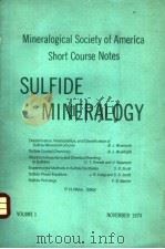 MINERALOGICAL SOCIETY OF AMERICA SHORT SOURSE NOTES SULFIDE MINERALOGY     PDF电子版封面     