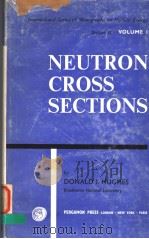 NEUTRON CROSS SECTIONS  VOLUME Ⅰ     PDF电子版封面    DONALD J.HUGHES 