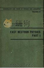 FAST NEUTRON PHYSICS PART Ⅰ     PDF电子版封面    J.B.MARION  J.L.FOWLER 