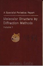 A SPECIALIST PERIEDICAL REPERT MOLECULAR STRUCTURE BY DIFFRACTION METHODS VOLUME 1（ PDF版）