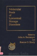 MOLECULAR BASIS OF LYSOSOMAL STORAGE DISORDERS     PDF电子版封面  012079280X  JOHN A.BARRANGER  ROSCOE O.BRA 