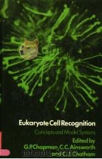 EUKARYOTE CELL RECOGNITION:CONCEPTS AND MODEL SYSTEMS     PDF电子版封面  0521344131  G.P.CHAPMAN  C.C.AINSWORTH  C. 
