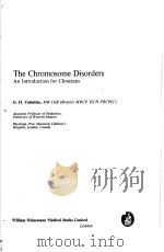THE CHROMOSOME DISORDERS AN INTRODUCTION FOR CLINICIANS     PDF电子版封面    G.H.VALENTINE 