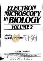 ELECTRON MICROSCOPY IN BIOLOGY VOLUME 2     PDF电子版封面    JACK D.GRIFFITH 