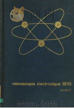 MICROSCOPIE ELECTRONIQUE 1970 VOLUME 1     PDF电子版封面     