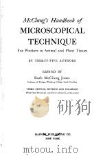 MCCLUNG‘S HANDBOOK OF MICROSCOPICAL TECHNIQUE     PDF电子版封面    RUTH MCCLUG JONES 
