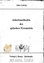 ARBEITSMETHODEN DER OPTISCHEN PYROMETRIE     PDF电子版封面    VERLAG G.BRAUN  KARLSRUHE 