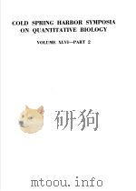 COLD SPRING HARBOR SYMPOSIA ON QUANTITATIVE BIOLOGY VOLUME XLVI-PART 2     PDF电子版封面     