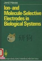 ION-AND MOLECULE-SELECTIVE ELECTRODES IN BILOLGICAL SYSTEMS     PDF电子版封面     