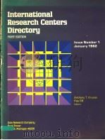 INTERNATIONAL RESEARCH CENTERS DIRECTORY  FIRST EDITION  ISSUE NUMBER 1     PDF电子版封面    ANTHONY T.KRUZAS  KAY GILL 