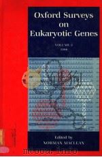 OXFORD SURVEYS ON EUKARYOTIC GENES VOLUME 3 1986     PDF电子版封面  0198542003  NORMAN MACLEAN 