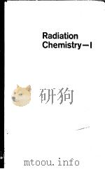 RADIATION CHEMISTRY  VOLUME Ⅰ     PDF电子版封面     