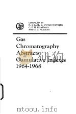 GAS CHROMATOGRAPHY ABSTRACTS CUMULATIVE INDEXES 1964-1968 INCLUSIVE     PDF电子版封面    C.E.H.KNAPMAN 