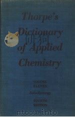 THORPE'S DICTIONARY OF APPLIED CHEMISTRY  BOURTH EDITON  VOL.11（ PDF版）