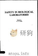 SAFETY IN BIOLOGICAL LABORATORIES     PDF电子版封面    C.H.COLLINS 