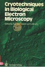 CRYOTECHNIQUES IN BIOLOGICAL ELECTRON MICROSCOPY     PDF电子版封面  038718046X  R.A.STEINTRECHT AND K.ZIEROLD 