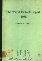 THE WORLD BIOTECH REPORT 1985  VOLUME 2：USA     PDF电子版封面  0863531257   