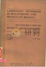 AN INTRODUCTION TO AFFINITY CHROMATOGRAPHY     PDF电子版封面  0720442001  C.R.LOWE 