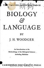 BIOLOGY AND LANGUAGE:AN INTRODUCTION TO THE METHODOLOGY OF THE BIOLOGICAL SCIENCES INCLUDING MEDICIN     PDF电子版封面    J.H.WOODGER 