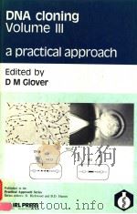 DNA CLONING VOLUME III A PRACTICAL APPROACH     PDF电子版封面  1852210494  D M GLOVER 