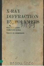 X-RAY DIFFRACTION BY POLYMERS     PDF电子版封面  0444410317  MASAO KAKUDO  NOBUTAMI KASAI 
