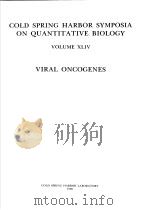 COLD SPRING HARBOR SYMPOSIA ON QUANTITATIVE BIOLOGY  VOLUME XLIV-PART 1 VIRAL ONCOGENES     PDF电子版封面     