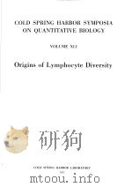 COLD SPRING HARBOR SYMPOSIA ON QUANTITATIVE BIOLOGY  VOLUME XLI-PART 1 ORIGINS OF LYMPHOCYTE DIVERSI     PDF电子版封面     