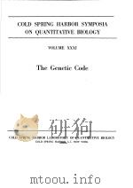 COLD SPRING HARBOR SYMPOSIA ON QUANTITATIVE BIOLOGY  VOLUME XXXI THE GENETIC CODE     PDF电子版封面     
