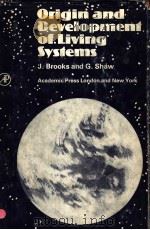 ORIGIN AND DEVELOPMENT OF LIVING SYSTEMS     PDF电子版封面  0121357406  J.BROOKS  G.SHAW 