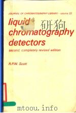 LIQUID CHROMATOGRAPHY DETECTORS  SECOND，COMPLETELY REVISED EDITION     PDF电子版封面  0444416161  R.P.W.SCOTT 