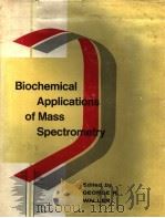 BIOCHEMICAL APPLICATIONS OF MASS SPECTROMETRY     PDF电子版封面    GEORGE R.WALLER 