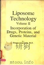 LIPOSOME TECHNOLOGY  VOLUME 2 INCORPORATION OF DRUGS，PROTEINS，AND GENETIC MATERIAL     PDF电子版封面  0849353173  GREGORY GREGORIADIS，PH.D. 