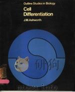 OUTLINE STUDIES IN BIOLOGY CELL DIFFERENTIATION     PDF电子版封面  0412117606  J.M.ASHWORTH 