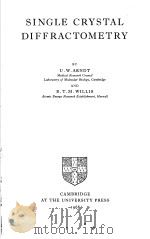SINGLE CRYSTAL DIFFRACTOMETRY     PDF电子版封面    U.W.ARNDT AND B.T.M.WILLIS 