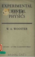 EXPERIMENTAL CRYSTAL PHYSICS     PDF电子版封面    W.A.WOOSTER 