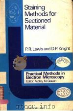 STAINING METHODS FOR SECTIONED MATERIAL     PDF电子版封面    R.R.LEWIS AND D.P.KNIGHT 