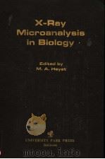 X-RAY MICROANALYSIS IN BIOLOGY     PDF电子版封面    M.A.HAYAT 