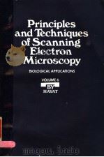 PRINCIPLES AND TECHNIQUES OF SCANNING ELECTRON MICROSCOPY BIOLOGICAL APPLICATIONS VOLUME 6     PDF电子版封面    M.A.HAYAT 