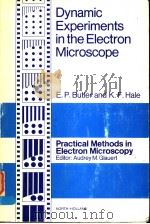 PRATICAL METHODS IN ELECTRON MICROSCOPY  VOLUME 9 DYNAMIC EXPERIMENTS IN THE ELECTRON MICROSCOPE（ PDF版）
