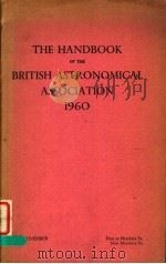 THE HANDBOOK OF THE BRITISH ASTRONOMICAL ASSOCIATION 1960     PDF电子版封面     