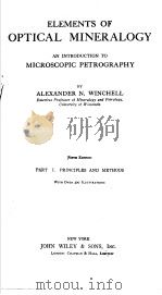 ELEMENTS OF OPTICAL MINERALOGY AN INTRODUCTION TO MICROSCOPIC PETROGRAPHY PART I  PRINCIPLES AND MET     PDF电子版封面    ALEXANDER N.WINCHELL 